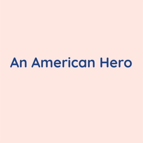 An American Hero | Boomplay Music