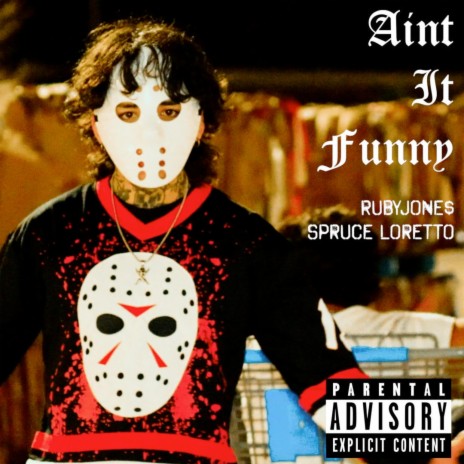 AINT IT FUNNY ft. Spruce Loretto | Boomplay Music