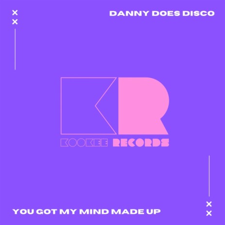You Got My Mind Made Up | Boomplay Music