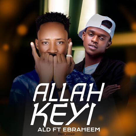 Allah Keyi ft. Arewa Lassdon | Boomplay Music