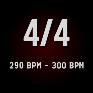 4/4 (290 to 300 BPM)