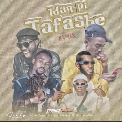 Idan Pi Ta Fashe (Refix) ft. J Prince, Maidawa, Dj Giggs, Dr Saif & Manusee | Boomplay Music