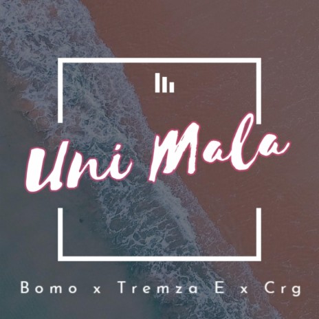 Uni mala ft. Tremza E & Crg Courage | Boomplay Music