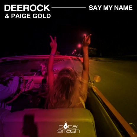 Say My Name ft. Paige Gold | Boomplay Music