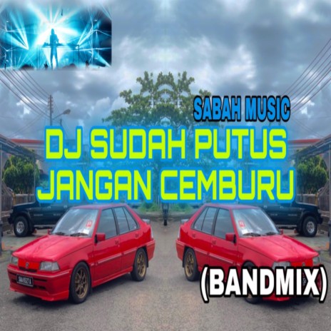 RESAM = DJ SUDAH PUTUS JANGAN CEMBURU (BAND MIX) | Boomplay Music