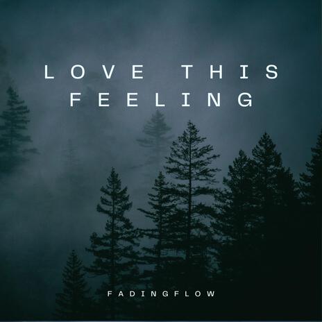 Love This Feeling | Boomplay Music