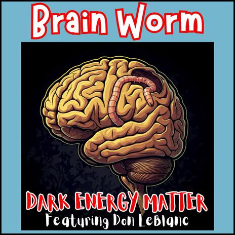 Brain Worm ft. Don LeBlanc | Boomplay Music