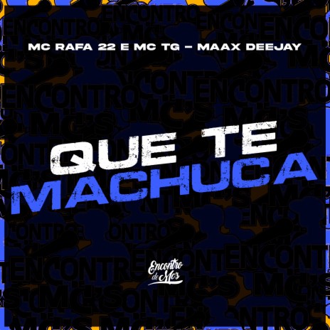 Que Te Machuca ft. MC Rafa 22 | Boomplay Music