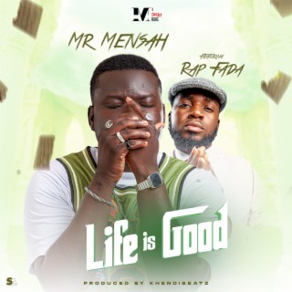 Life Is Good ft. Rap Fada lyrics | Boomplay Music