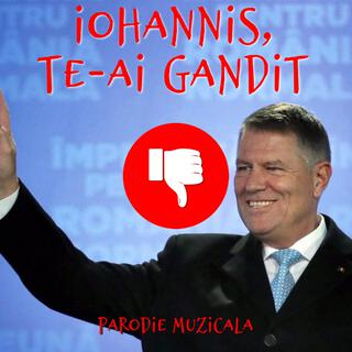 Iohannis Te-Ai Gandit, Parodie Muzicala