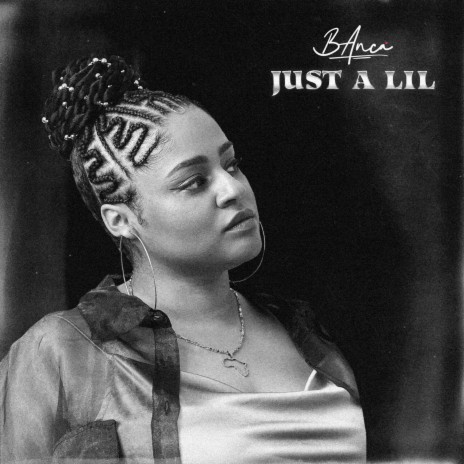 Just A Lil | Boomplay Music