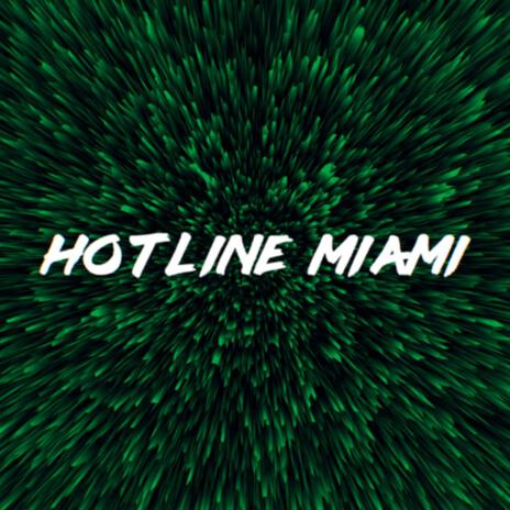 HOTLINE MIAMI | Boomplay Music