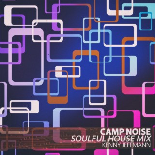 Camp Noise (Soulful House Mix)