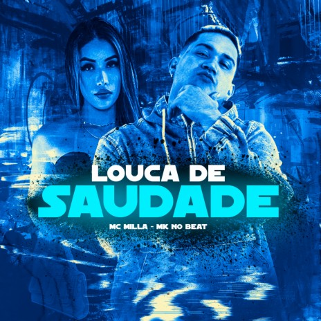 Louca de Saudade ft. MC Milla | Boomplay Music