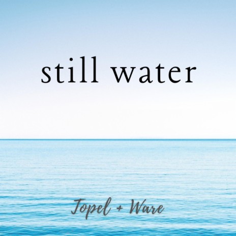Still Water | Boomplay Music