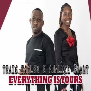 Everything Is Yours ft. Analice Grant lyrics | Boomplay Music