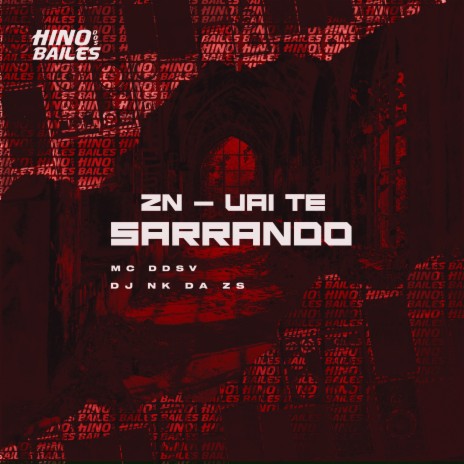 Zn - Vai Te Sarrando ft. Dj nk da zs | Boomplay Music