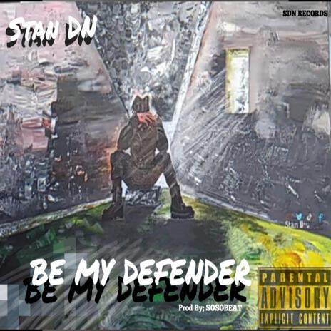 Be My Defender | Boomplay Music