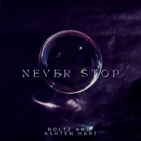 Never Stop ft. Ashten Hart | Boomplay Music