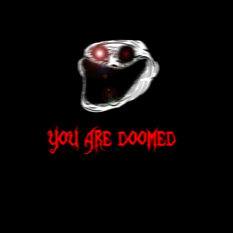 YOU ARE DOOMED | Boomplay Music