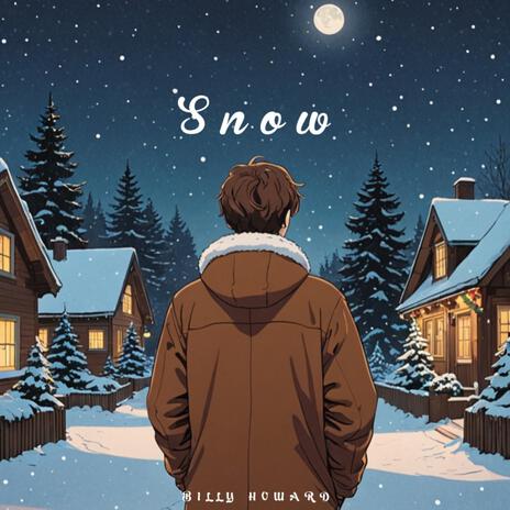 Snow (A Christmas Song By Billy Howard) | Boomplay Music