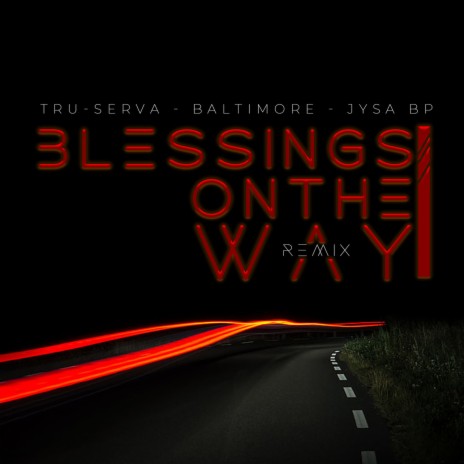 Blessings on the Way (Remix) ft. George Enzy, Baltimore & Jysa BP
