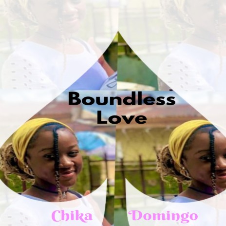 Boundless Love ft. Chika Domingo | Boomplay Music