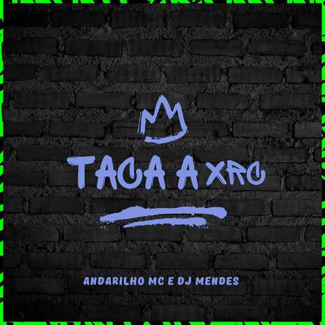 Taca a Xrc ft. DJ MENDES