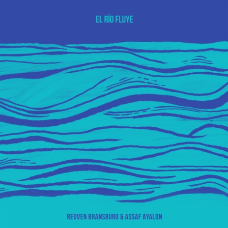 El Río Fluye (Instrumental Version) ft. Assaf Ayalon | Boomplay Music