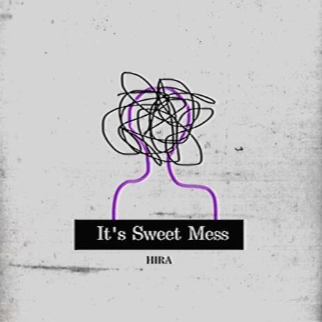 It's Sweet Mess | Boomplay Music