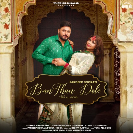 Ban Than Dole ft. Pardeep Boora | Boomplay Music