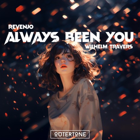 Always Been You ft. Wilhelm Travers & Outertone | Boomplay Music