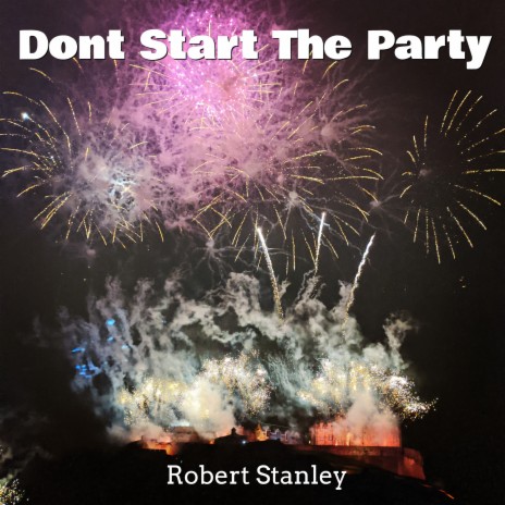 Dont Start the Party | Boomplay Music