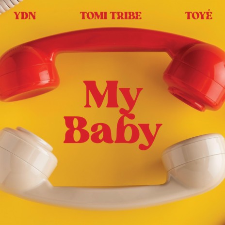 My Baby ft. Tomi Tribe & Toyé | Boomplay Music