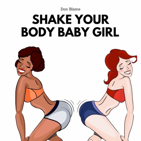 Shake Your Body Baby Girl TikTok | Boomplay Music