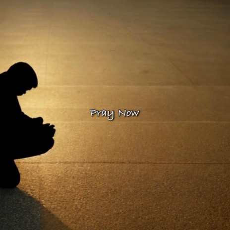 Pray Now | Boomplay Music