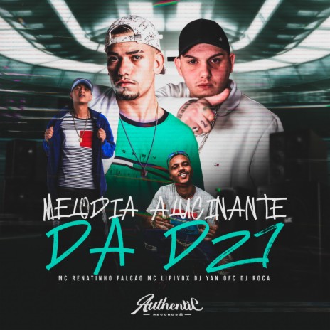 Melodia Alucinante da Dz7 ft. MC Lipivox, DJ YAN OFC & DJ Roca | Boomplay Music