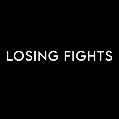 Losing Fights | Boomplay Music