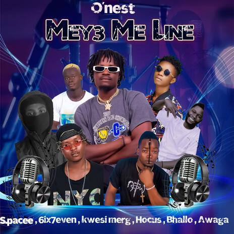 Mey3 me line ft S.pacee,6ix7even, kwesi merg,Hocus,Bhallo&Awaga | Boomplay Music