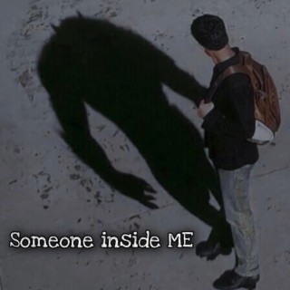 Someone inside Me
