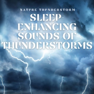 Sleep-Enhancing Sounds of Thunderstorms - Meditation & Relaxation