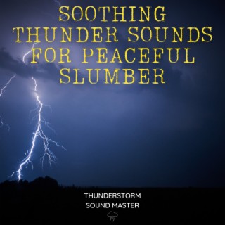 Soothing Thunder Sounds for Peaceful Slumber