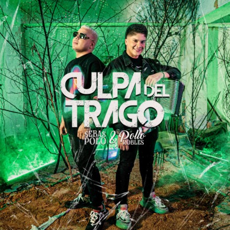 Culpa Del Trago ft. El Pollo Robles | Boomplay Music