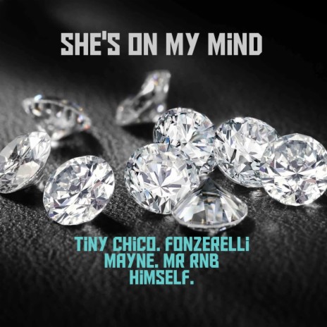 She's on my Mind ft. Tiny Chico, Fonzerelli Mayne & Mr RnB Himself | Boomplay Music