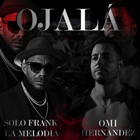 Ojalá ft. Solo Frank La Melodía | Boomplay Music