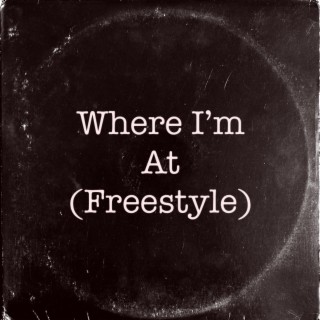 Where I'm At (Freestyle)