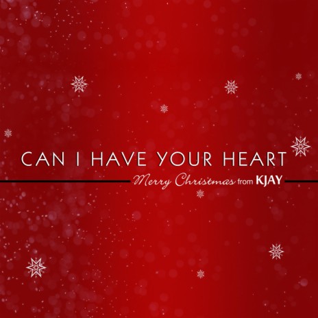 Can I Have Your Heart | Boomplay Music