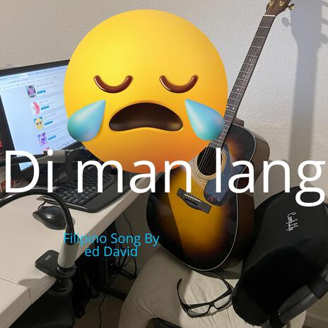 Di man lang | Boomplay Music