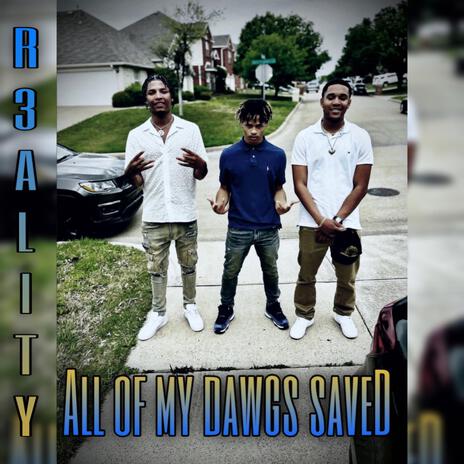 All of my dawgs saved | Boomplay Music