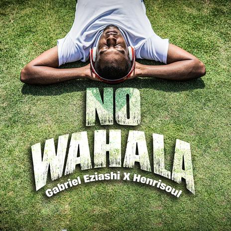 No Wahala ft. Henrisoul | Boomplay Music